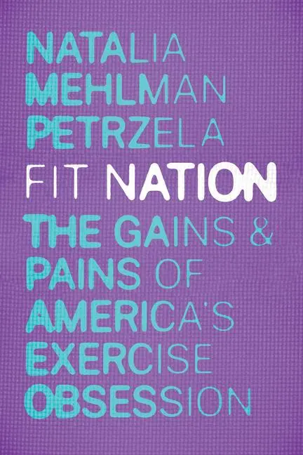 Cover: 9780226833361 | Fit Nation | The Gains and Pains of America's Exercise Obsession