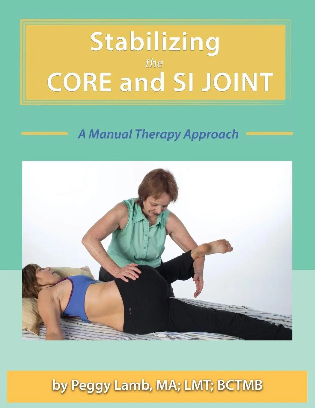 Cover: 9780983433361 | Stabilizing the Core and the SI Joint | A Manual Therapy Approach