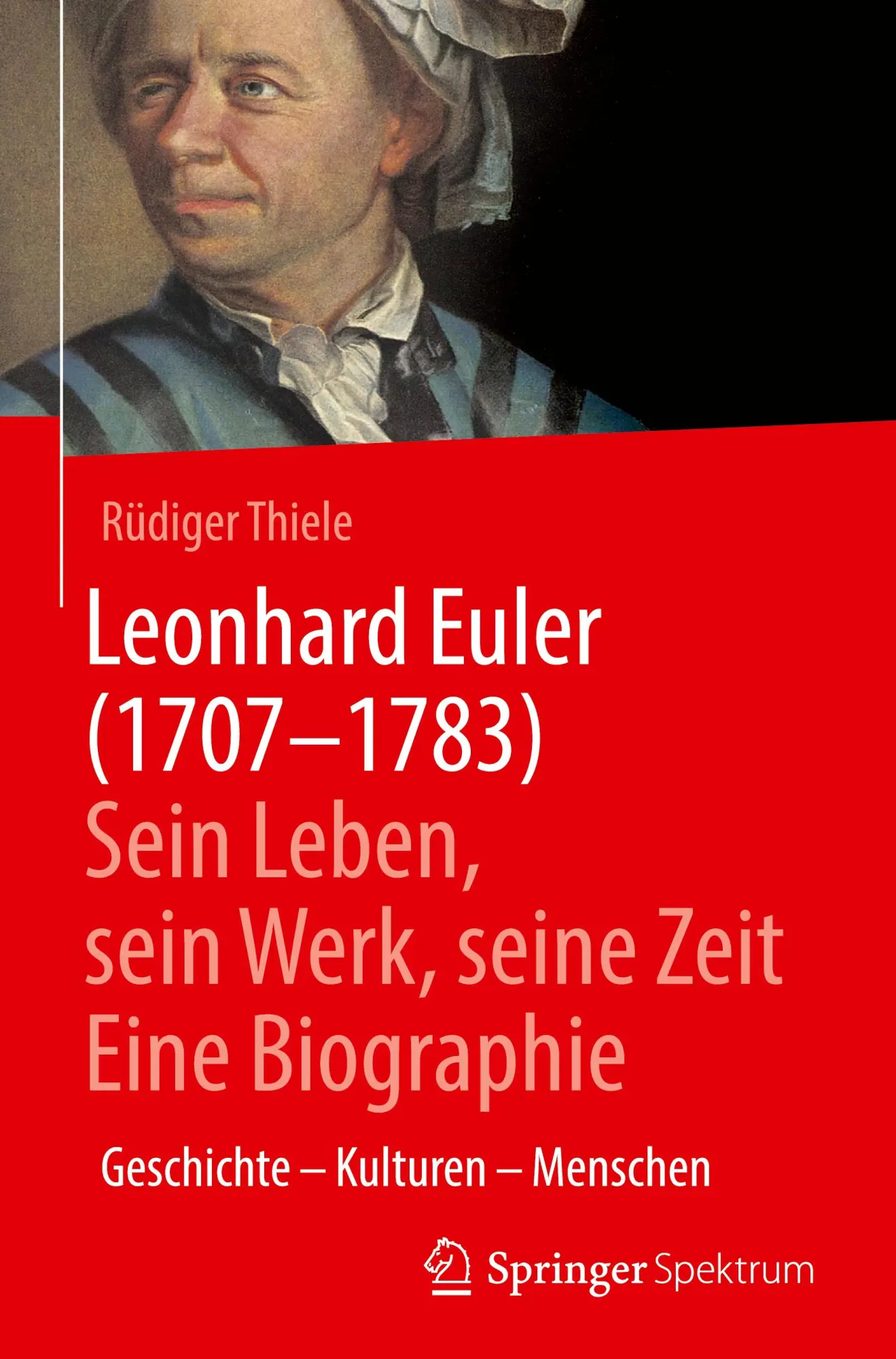 Cover: 9783662683361 | Leonhard Euler (1707-1783) | Sein Leben, sein Werk, seine Zeit | Buch