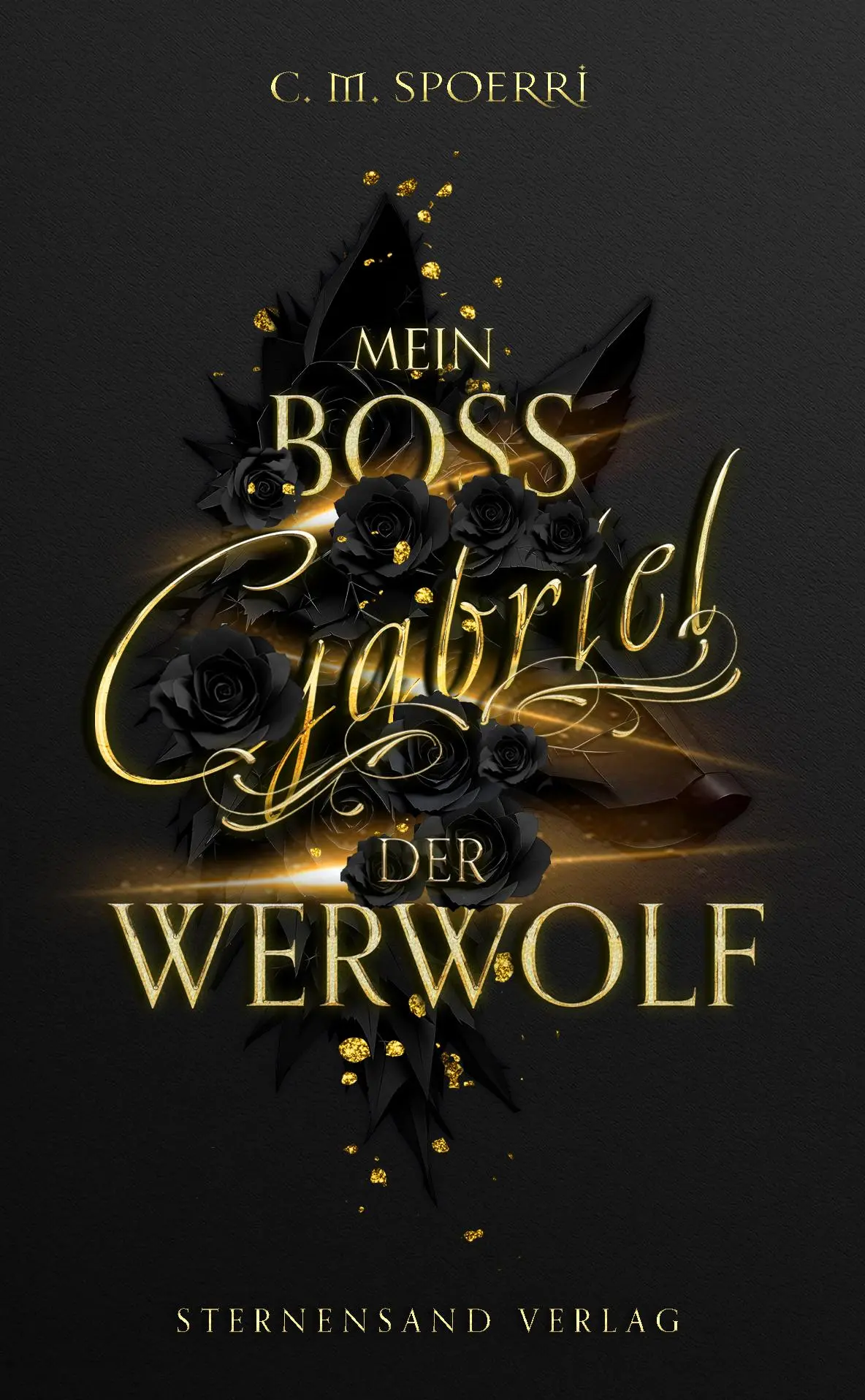 Cover: 9783038963561 | Gabriel: Mein Boss, der Werwolf | C. M. Spoerri | Taschenbuch | 470 S.