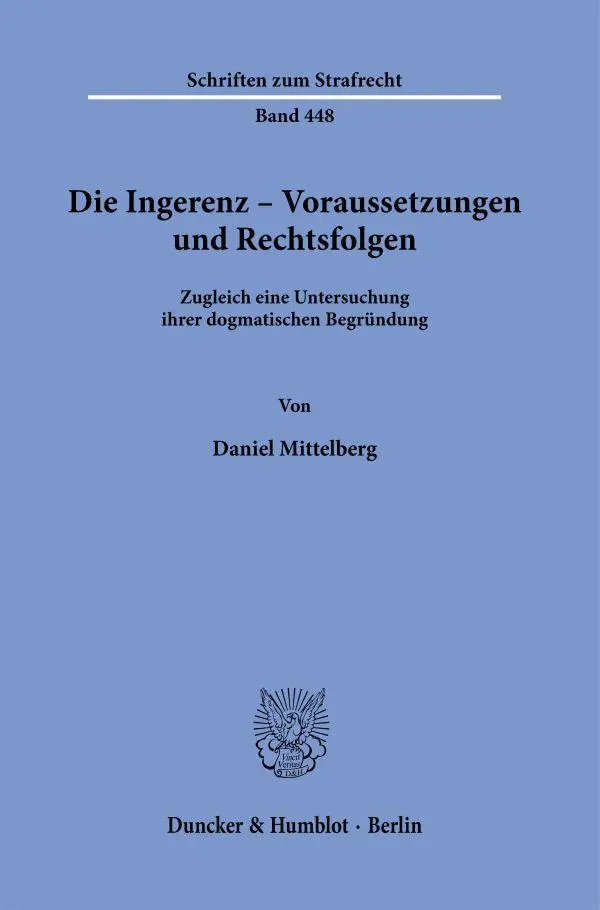 Cover: 9783428193561 | Die Ingerenz - Voraussetzungen und Rechtsfolgen | Daniel Mittelberg
