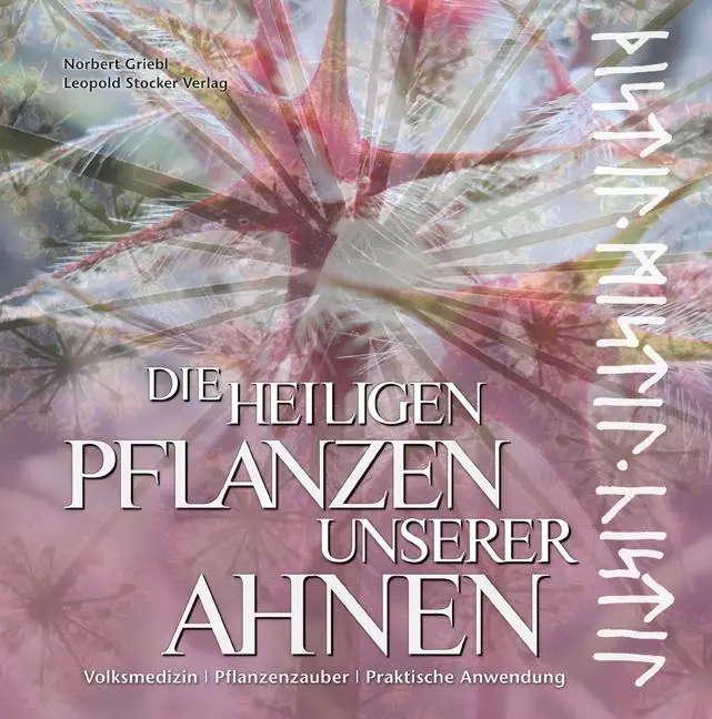 Cover: 9783702013561 | Die heiligen Pflanzen unserer Ahnen | Norbert Griebl | Buch | 288 S.