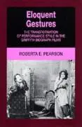 Cover: 9780520073661 | Eloquent Gestures – The Transformation of Performance Style in the...