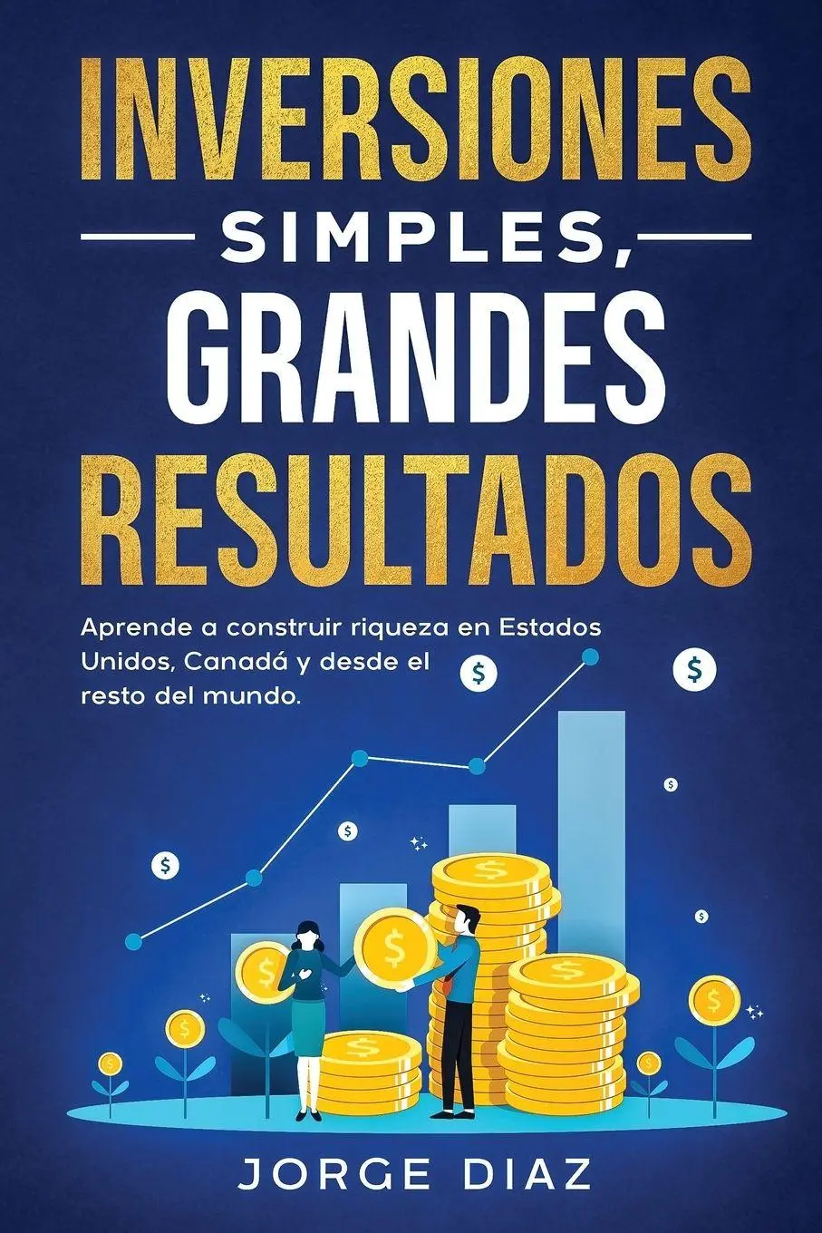 Cover: 9781777863661 | Inversiones Simples, Grandes Resultados | Jorge Diaz | Taschenbuch