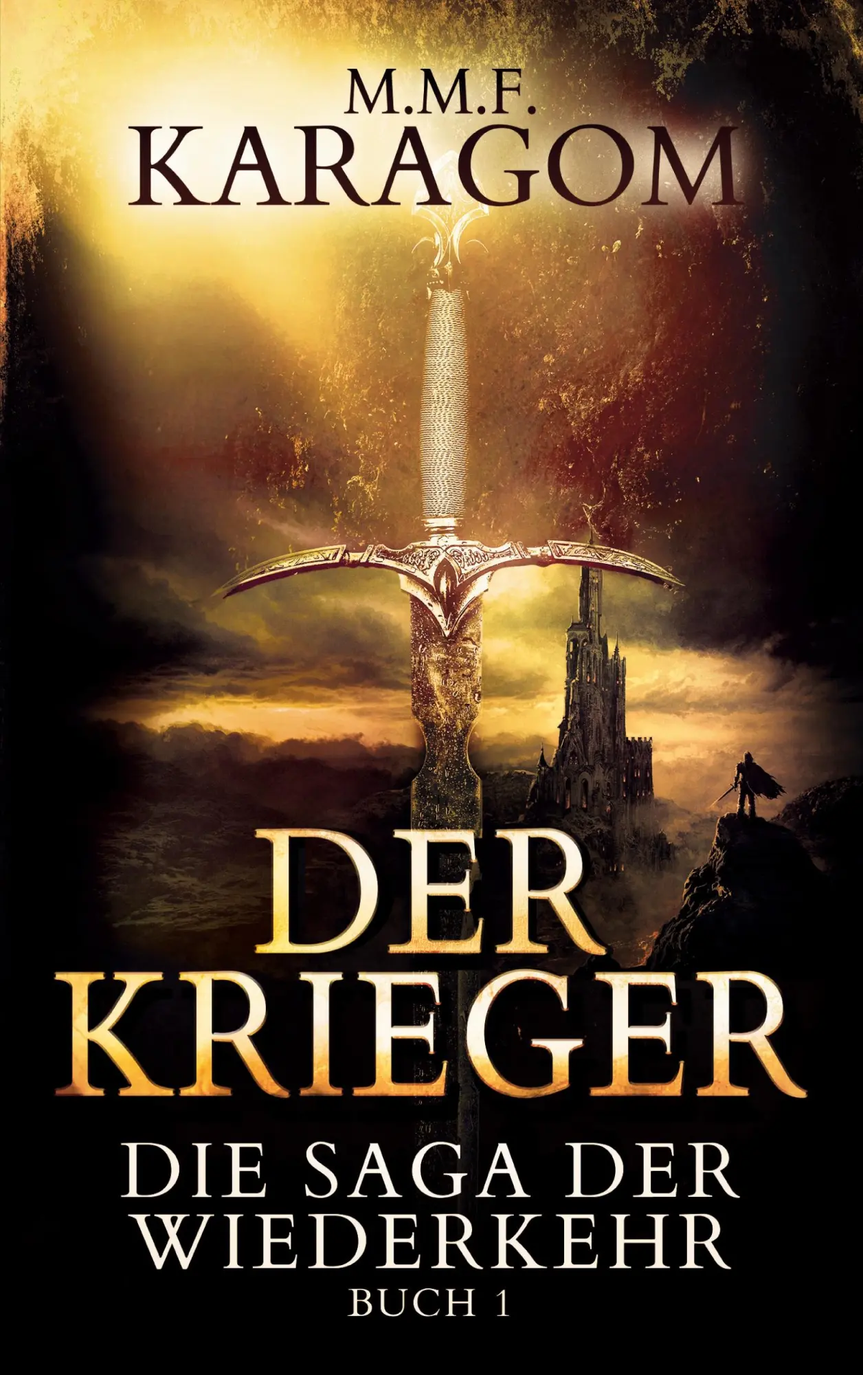 Cover: 9783754343661 | Der Krieger | Buch 1 des packenden Fantasy-Epos | M. M. F. Karagom