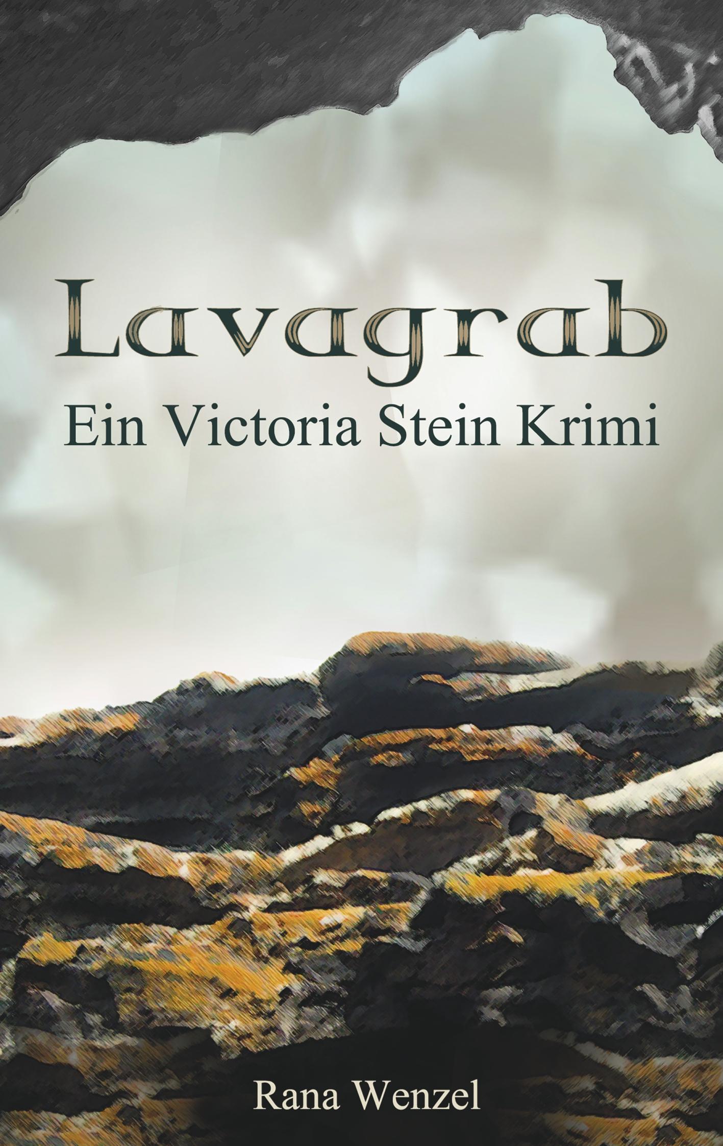 Cover: 9783749483761 | Lavagrab | Ein Victoria Stein Krimi | Rana Wenzel | Taschenbuch | 2019