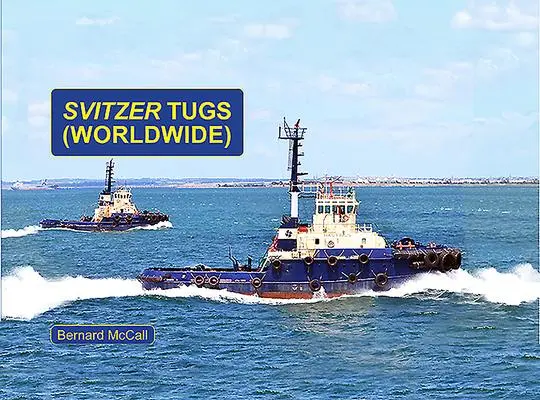 Cover: 9781902953861 | Svitzer Tugs - Worldwide | Bernard Mccall | Taschenbuch | Englisch