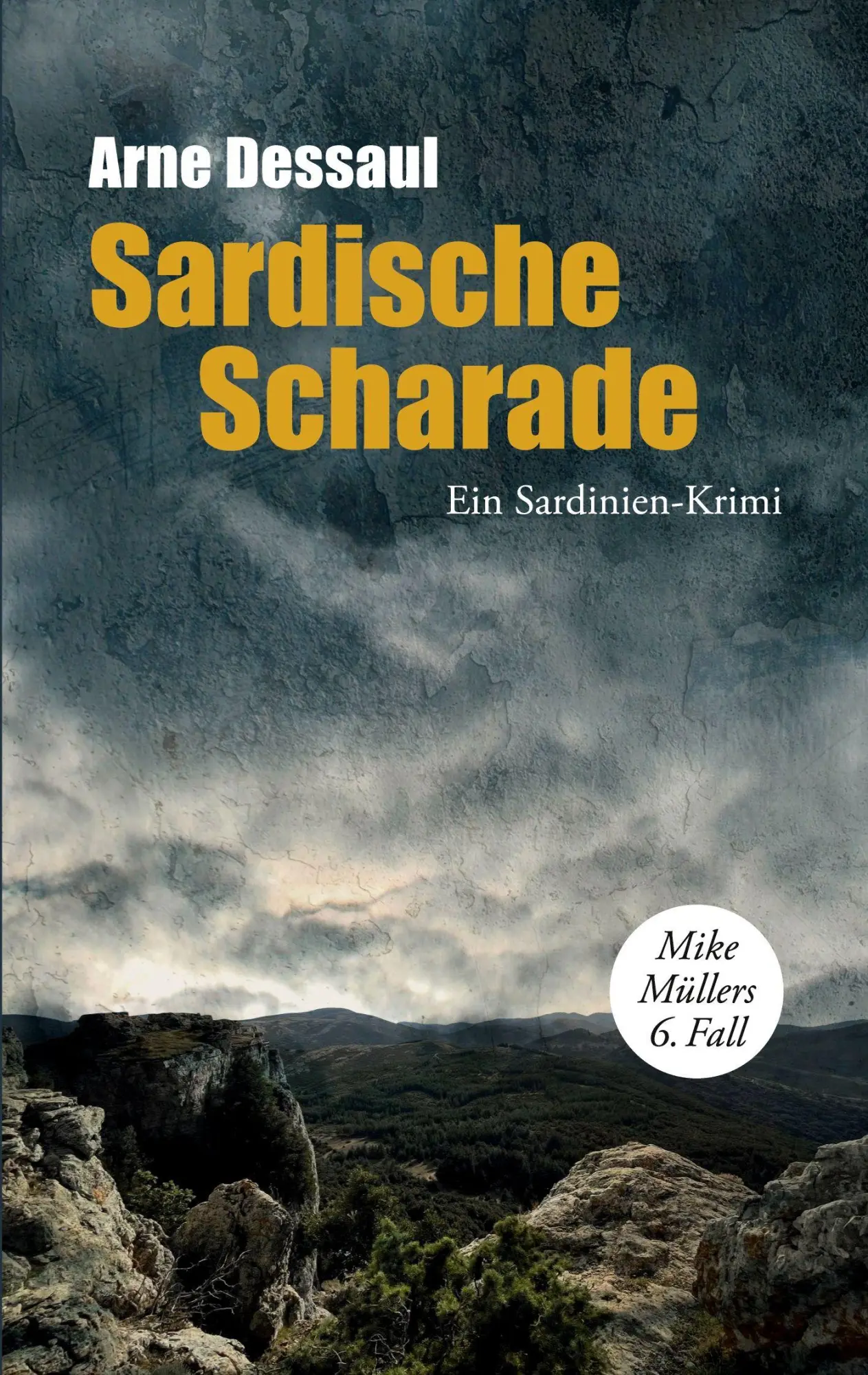 Cover: 9783696393861 | Sardische Scharade | Ein Sardinien-Krimi | Arne Dessaul | Taschenbuch