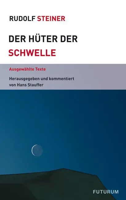 Cover: 9783727453861 | Hüter der Schwelle | Ausgewählte Texte, Themenwelten | Rudolf Steiner