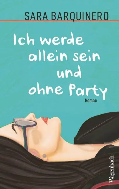 Cover: 9783803133861 | Ich werde allein sein und ohne Party | Sara Barquinero | Taschenbuch