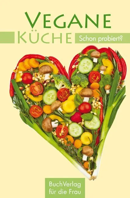Cover: 9783897983861 | Vegane Küche - Schon probiert? | Carola Ruff | Buch | 128 S. | Deutsch