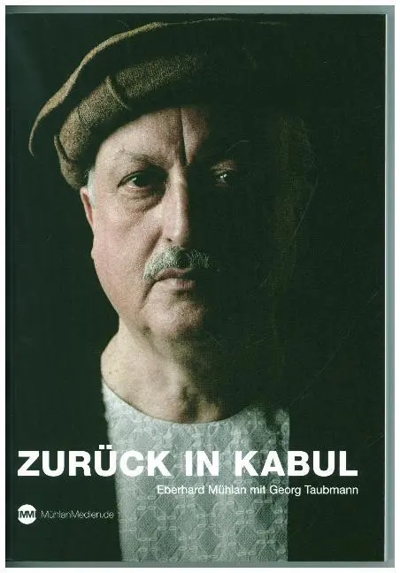 Cover: 9783981723861 | Zurück in Kabul | Georg Taubmann Eberhard Mühlan | Taschenbuch | Buch
