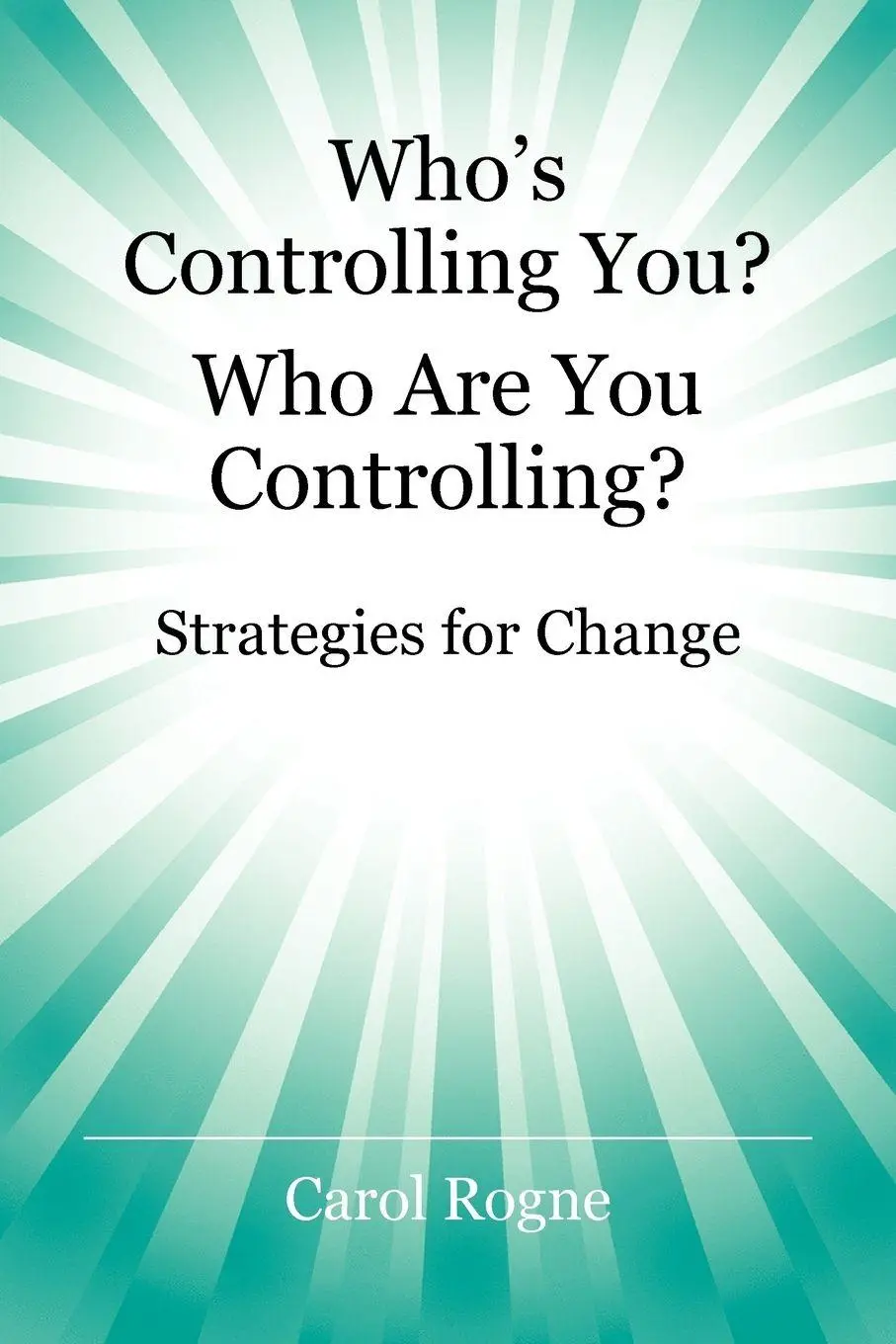Cover: 9781432763961 | Who's Controlling You? Who Are You Controlling? - Strategies for...