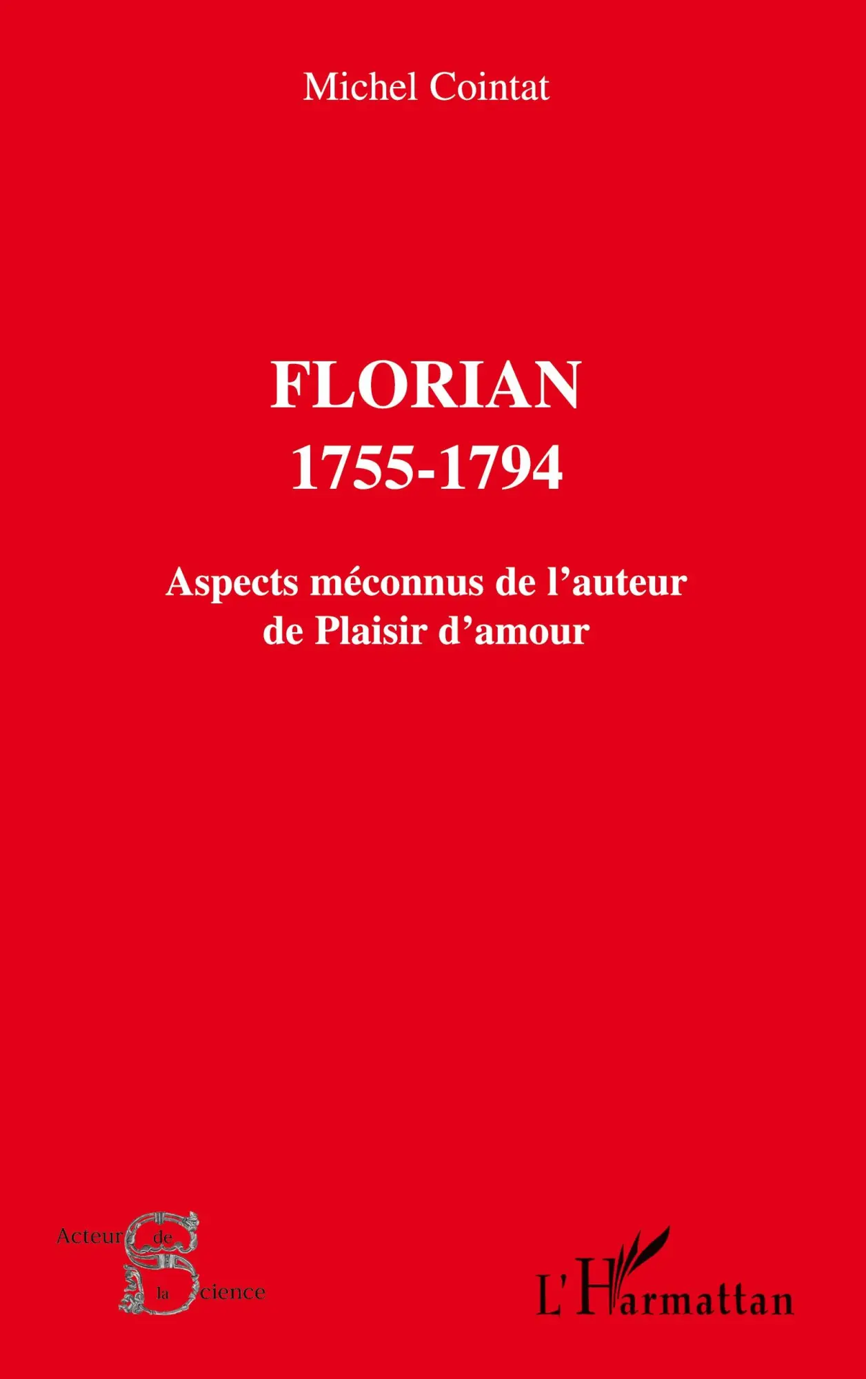 Cover: 9782296043961 | Florian 1755-1794 | Aspects méconnus de l'auteur de "Plaisir d'amour"