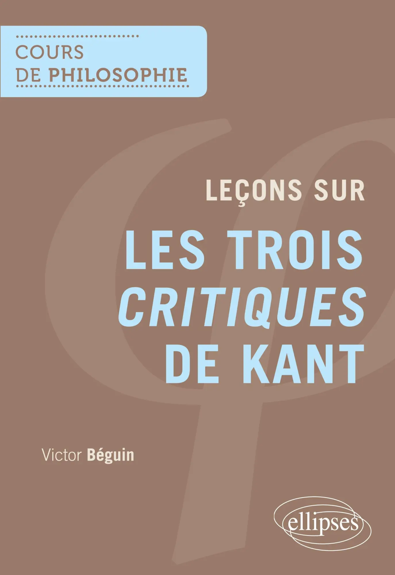 Cover: 9782340113961 | Leçons sur les trois Critiques de Kant | Victor Béguin | Taschenbuch