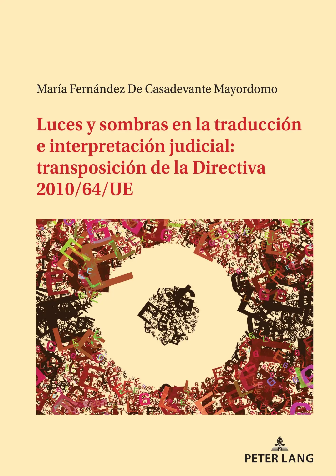 Luces y sombras en la traducción e interpretación judicial: transposición de la Directiva 2010/64/UE: Transposición de la Directiva 2010/64/UE/ Transposition of Directive 2010/64 / EU