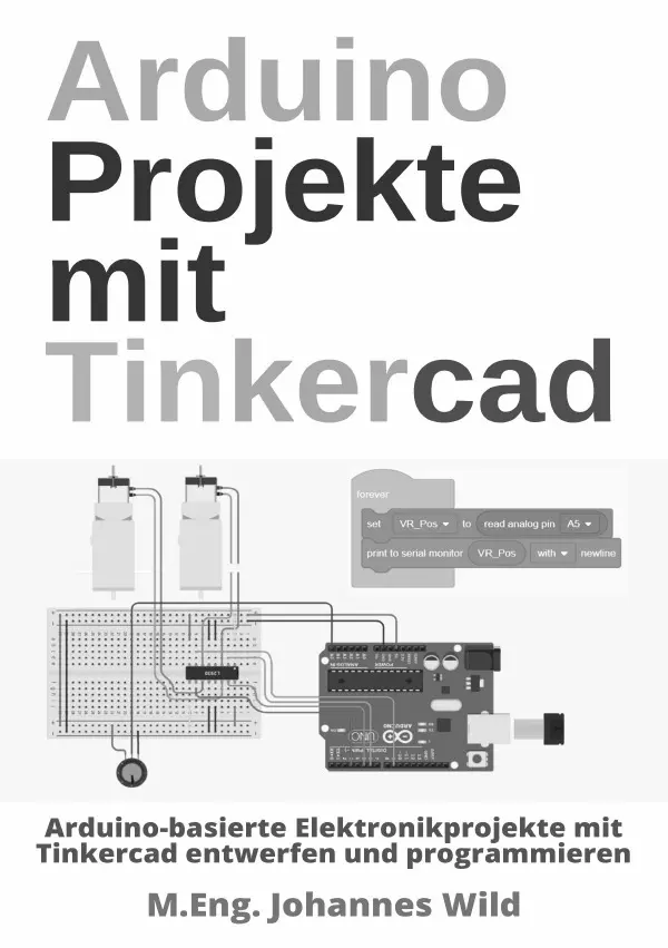 Cover: 9783756533961 | Arduino Projekte mit Tinkercad | M.Eng. Johannes Wild | Taschenbuch