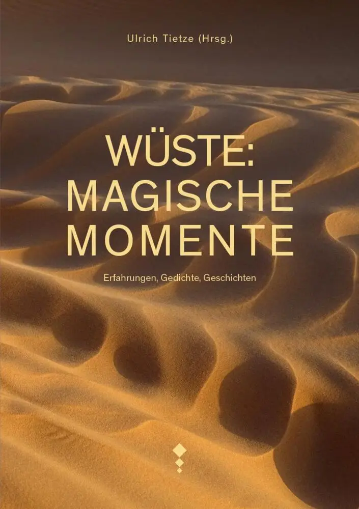 Cover: 9783927043961 | Wüste: Magische Momente | Erfahrungen, Gedichte, Geschichten | Tietze