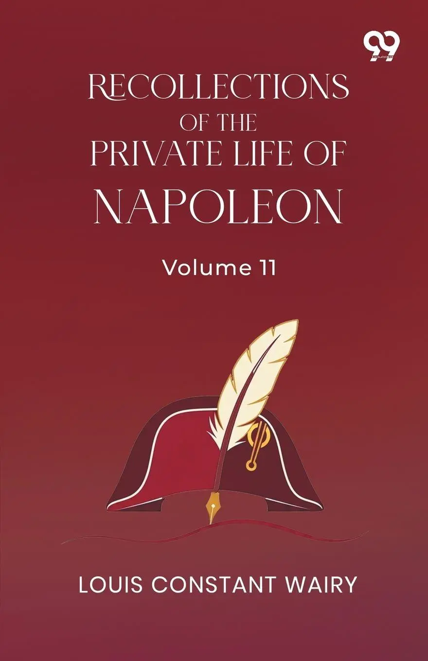 Cover: 9789376393961 | Recollections Of The Private Life Of Napoleon | Volume 11 | Wairy