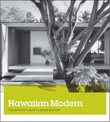 Cover: 9780300214161 | Hawaiian Modern | The Architecture of Vladimir Ossipoff | Taschenbuch