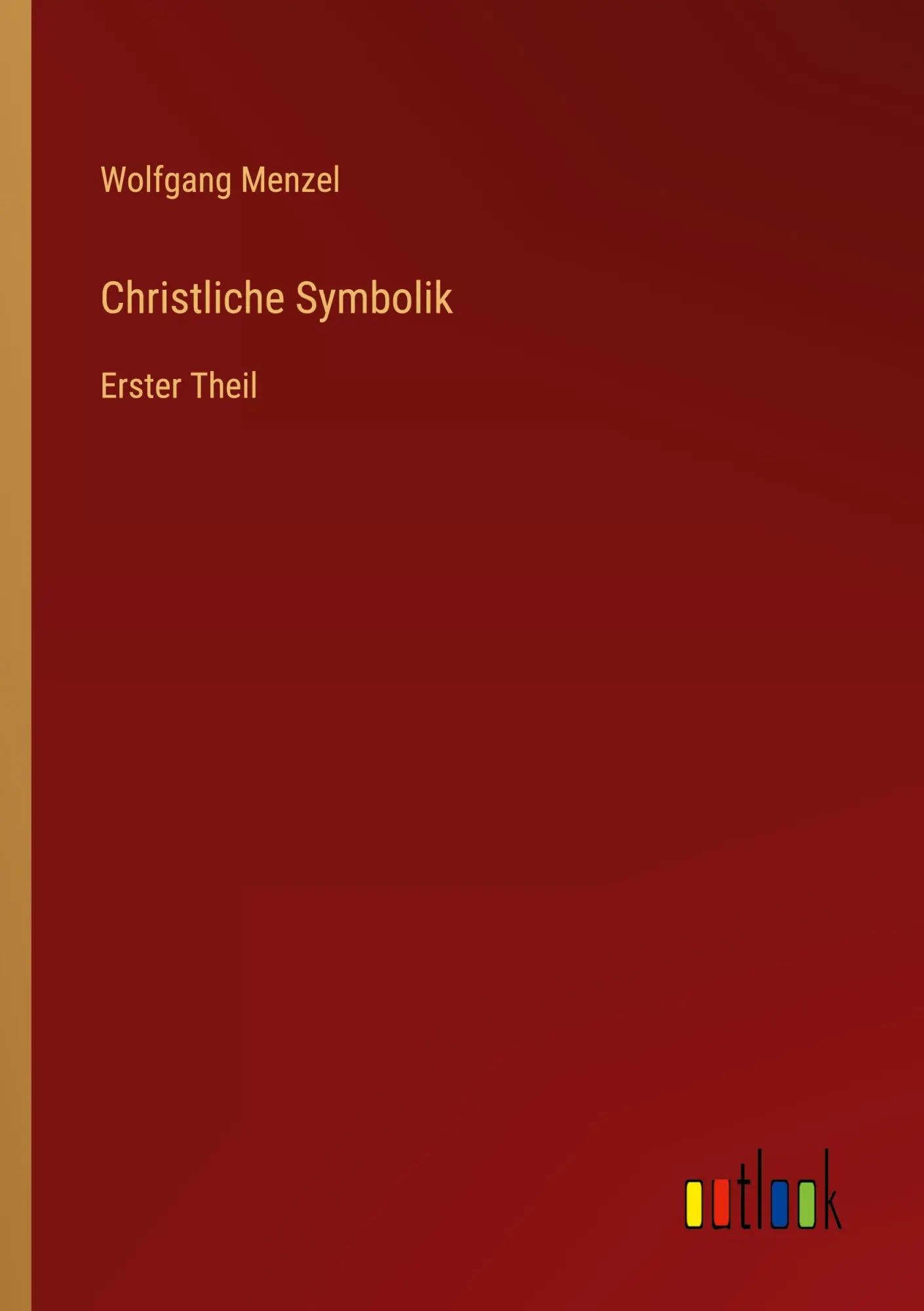 Cover: 9783368024161 | Christliche Symbolik | Erster Theil | Wolfgang Menzel | Taschenbuch