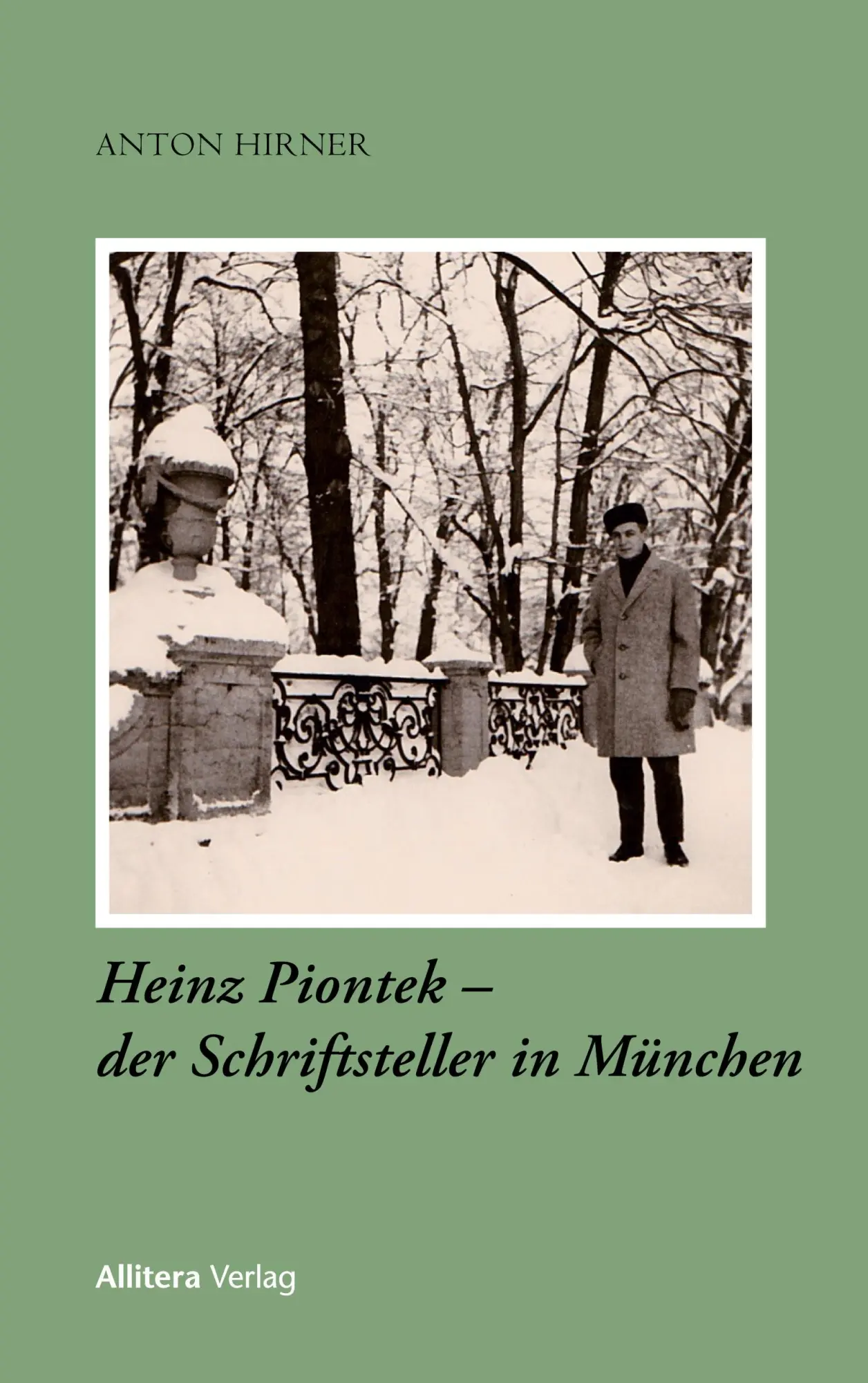 Cover: 9783962334161 | Heinz Piontek ¿ der Schriftsteller in München | Anton Hirner | Buch