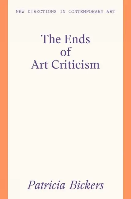 Cover: 9781848224261 | The Ends of Art Criticism | Patricia Bickers | Taschenbuch | Englisch