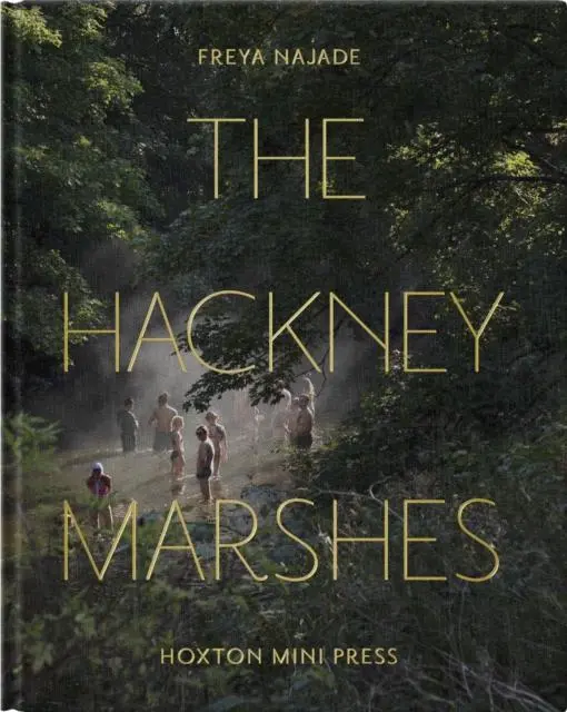 Cover: 9781914314261 | The Hackney Marshes | Freya Najade | Buch | Gebunden | Englisch | 2022