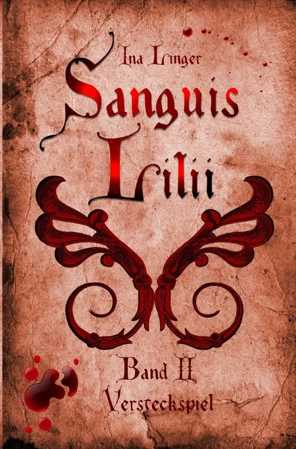 Cover: 9783745064261 | Sanguis Lilii / Sanguis Lilii - Band II | Versteckspiel | Ina Linger