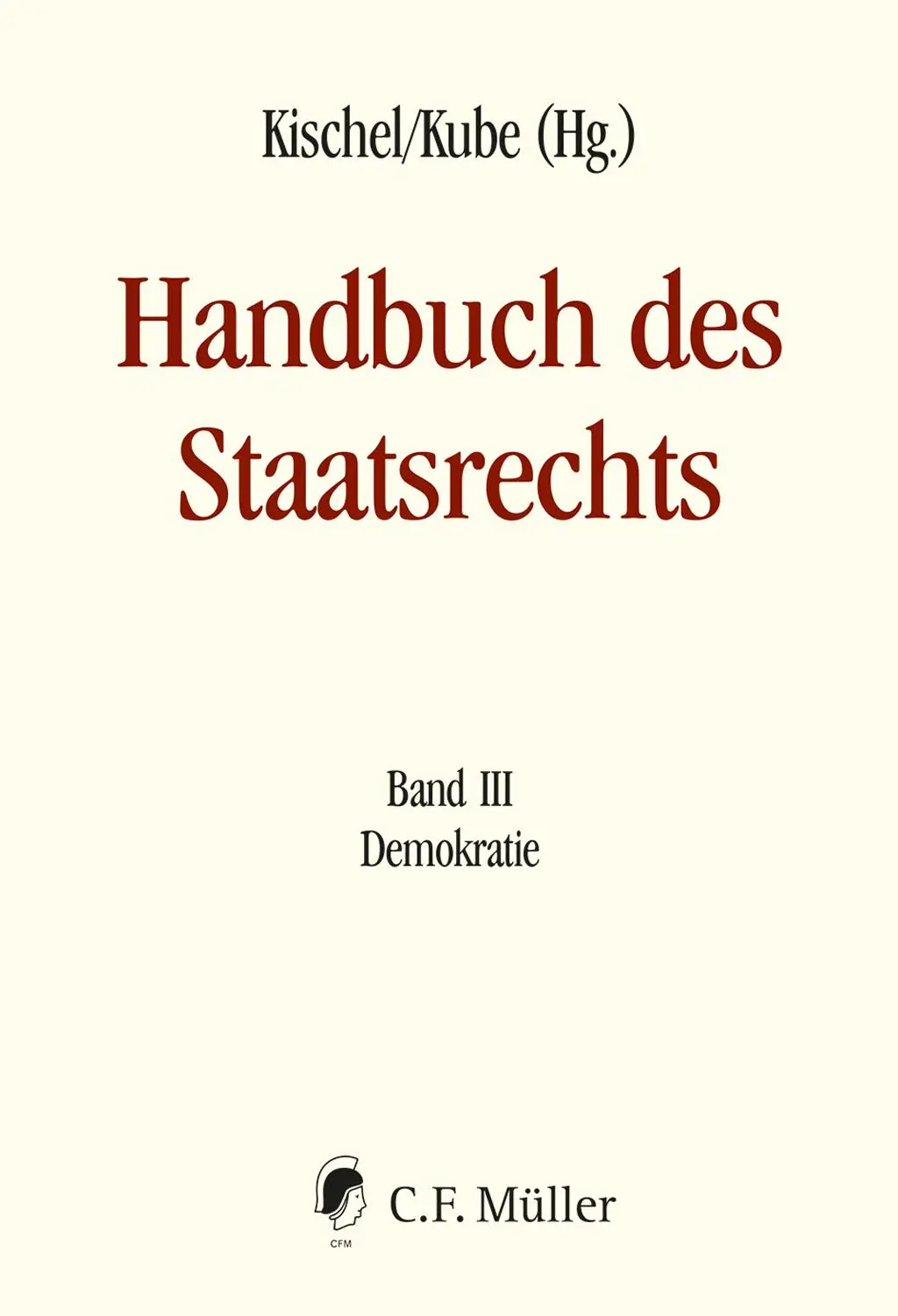Cover: 9783811464261 | Handbuch des Staatsrechts - Neuausgabe | Band III: Demokratie | Buch