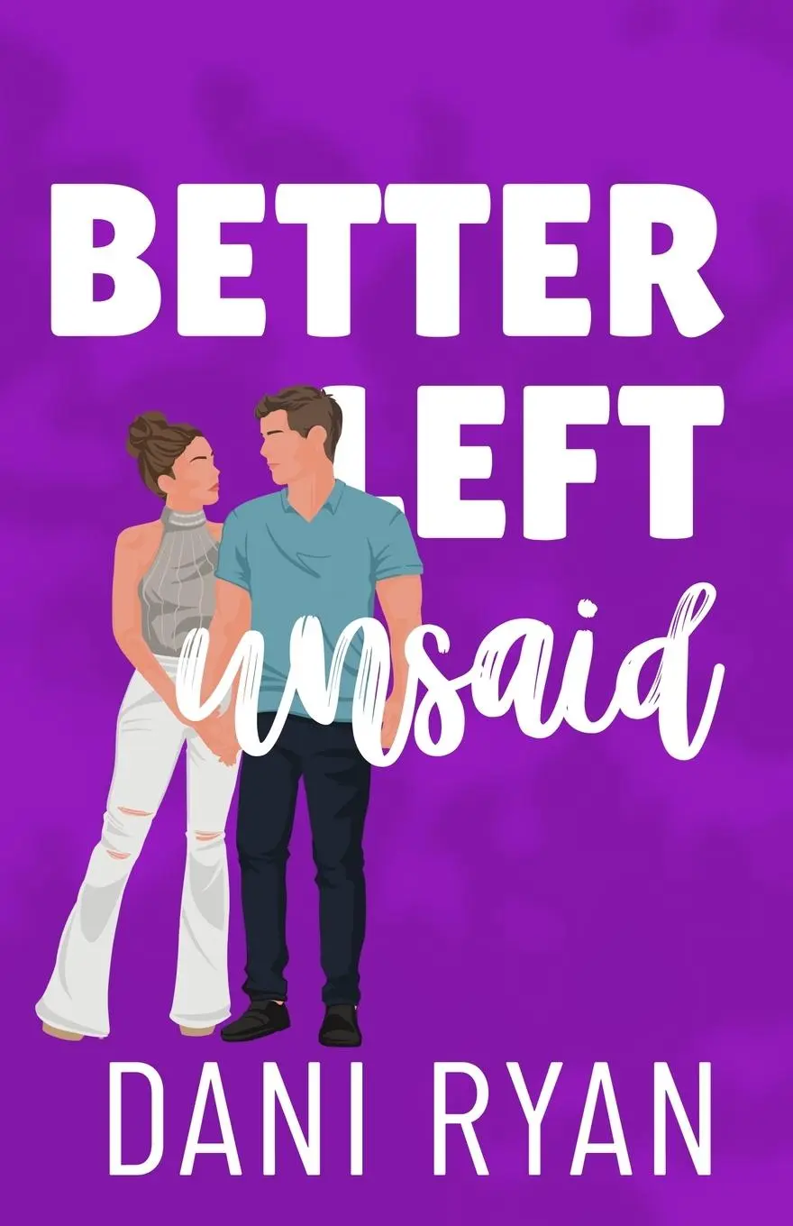Cover: 9798349244261 | Better Left Unsaid | A Friends to Lovers, Single Mom Rom-com | Ryan