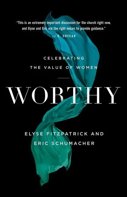 Cover: 9780764234361 | Worthy | Celebrating the Value of Women | Elyse Fitzpatrick (u. a.)