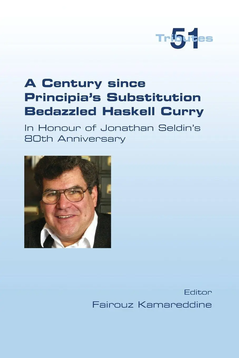 Cover: 9781848904361 | A Century since Principia's Substitution Bedazzled Haskell Curry....