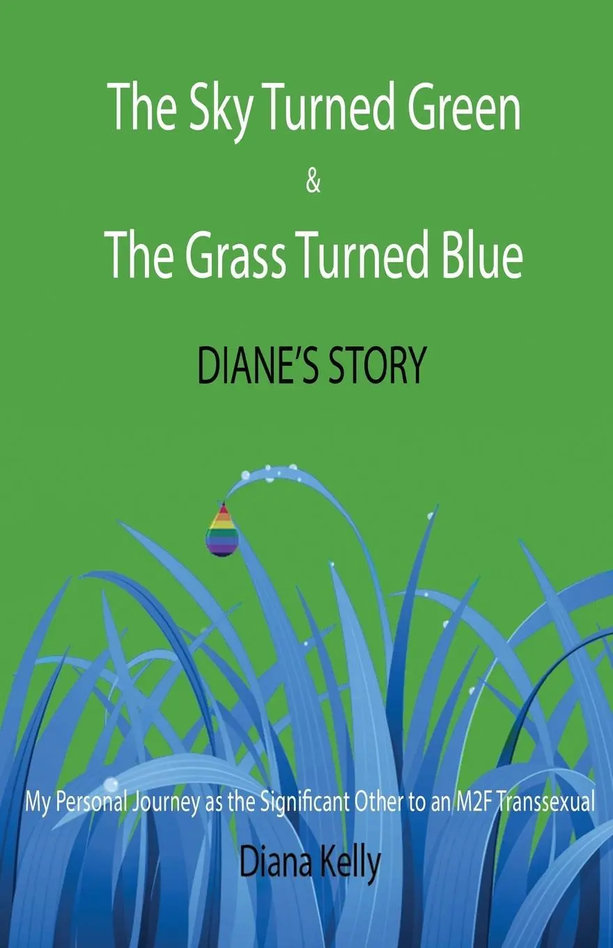 Cover: 9781732684461 | The Sky Turned Green &amp; The Grass Turned Blue Diane's Story | Kelly