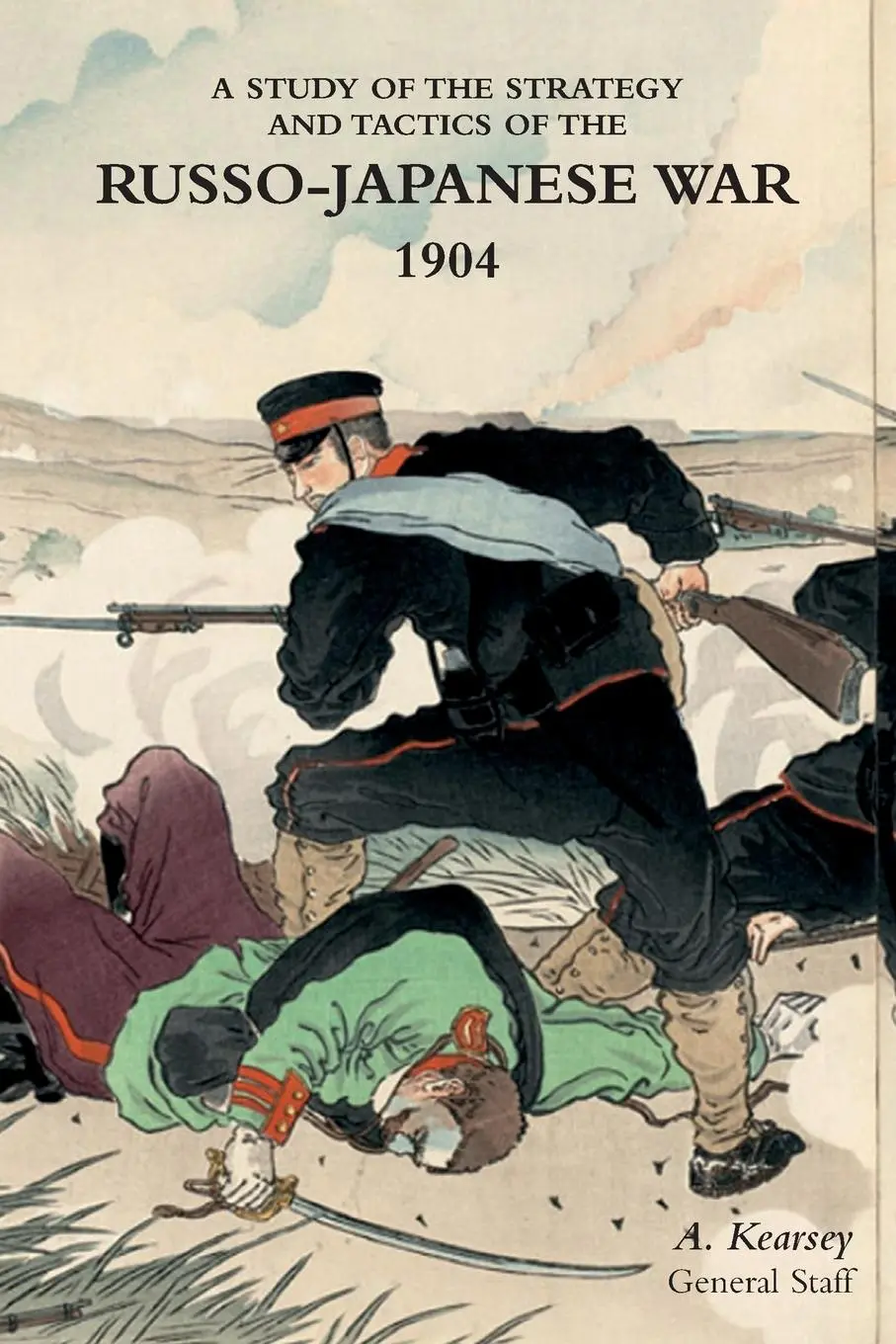 Cover: 9781783314461 | A STUDY OF THE STRATEGY AND TACTICS OF THE RUSSO-JAPANESE WAR, 1904