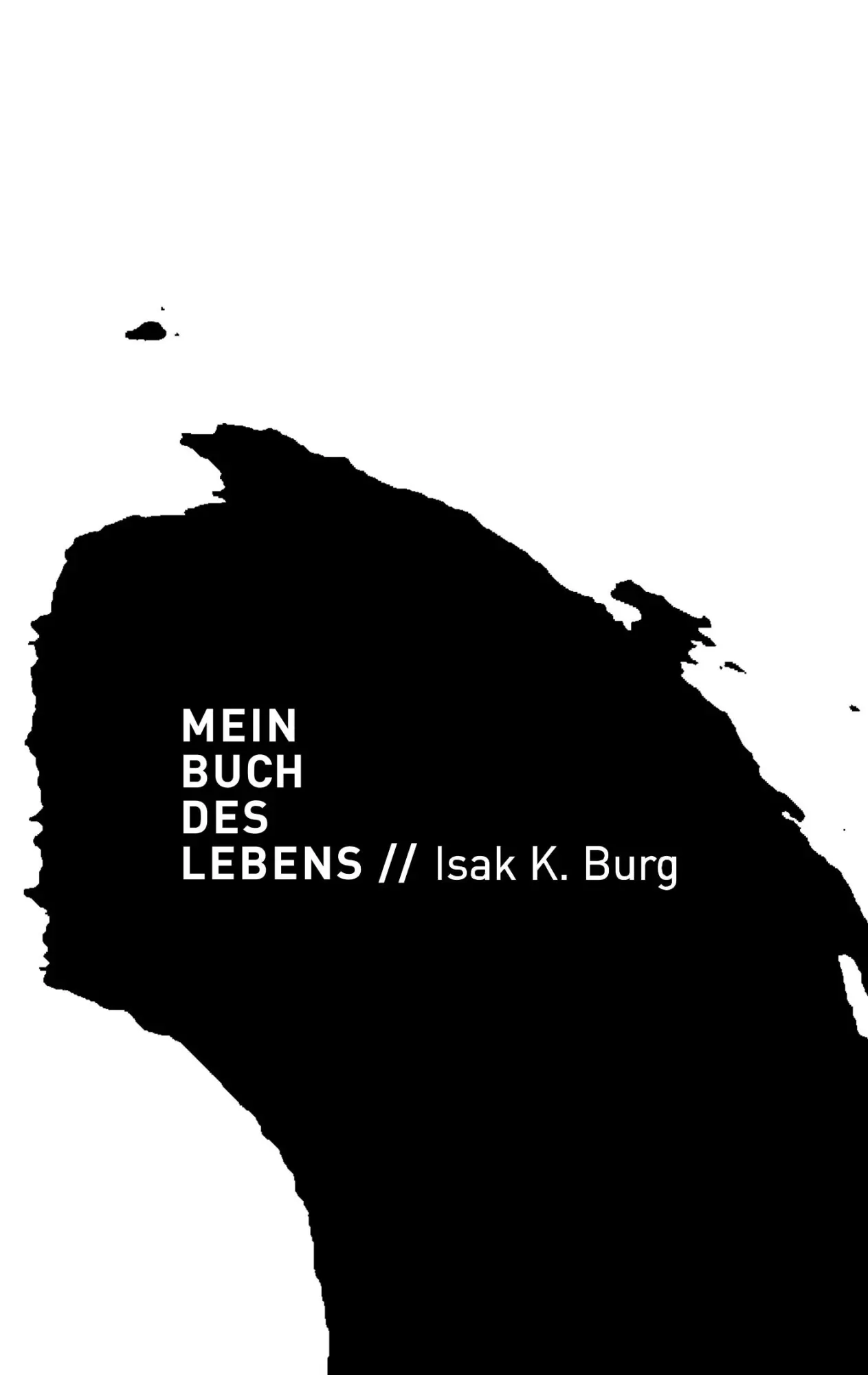 Cover: 9783749484461 | Mein Buch des Lebens | Isak Kurt Burg | Taschenbuch | 84 S. | Deutsch