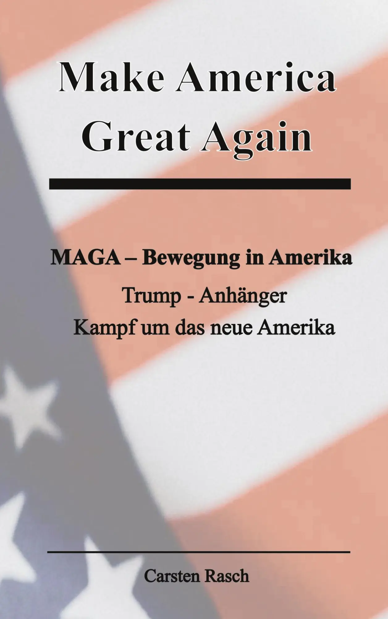 Cover: 9783769354461 | Make America Great Again MAGA - Bewegung - Trump - Anhänger und der...