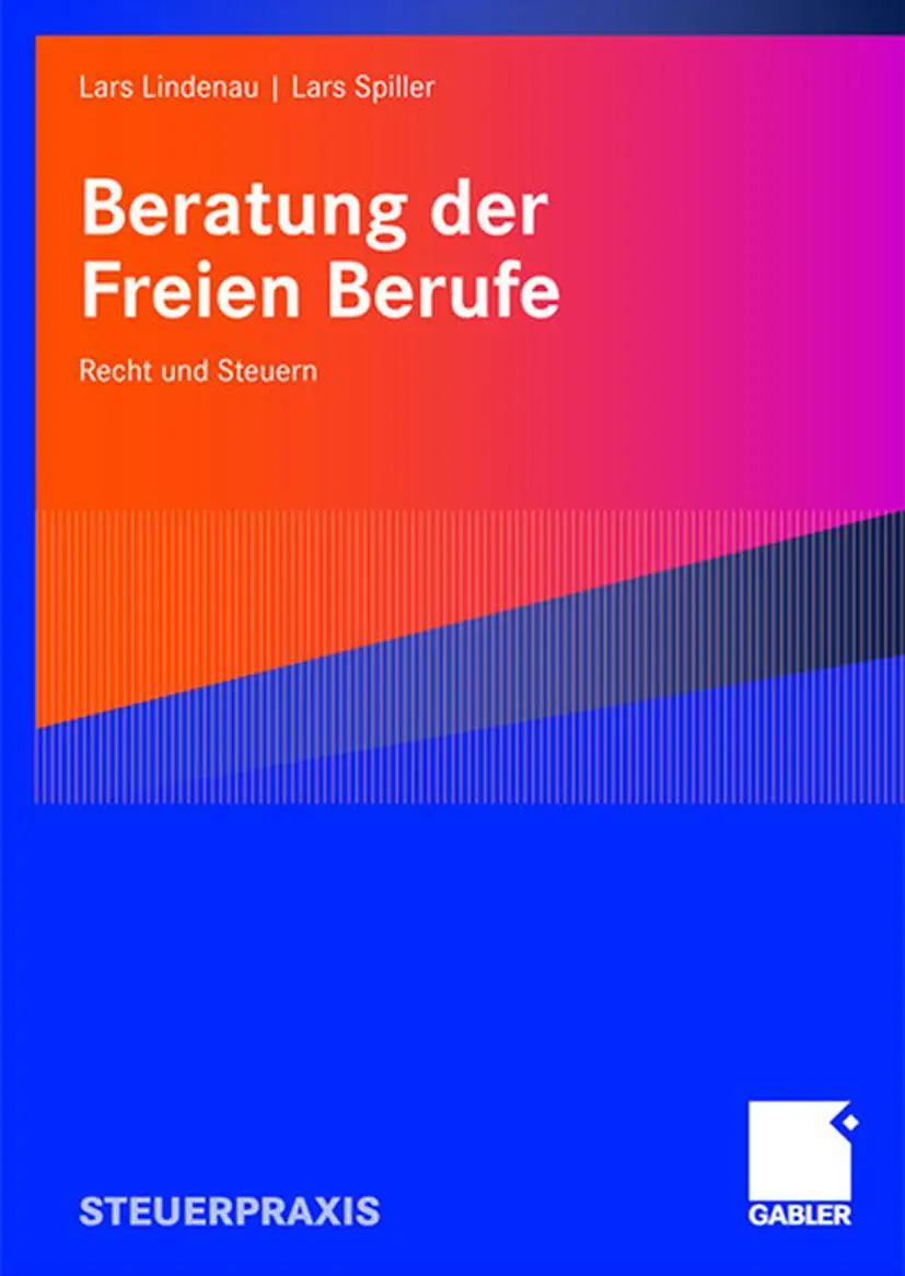 Cover: 9783834904461 | Beratung der Freien Berufe | Recht und Steuern | Lars Spiller (u. a.)