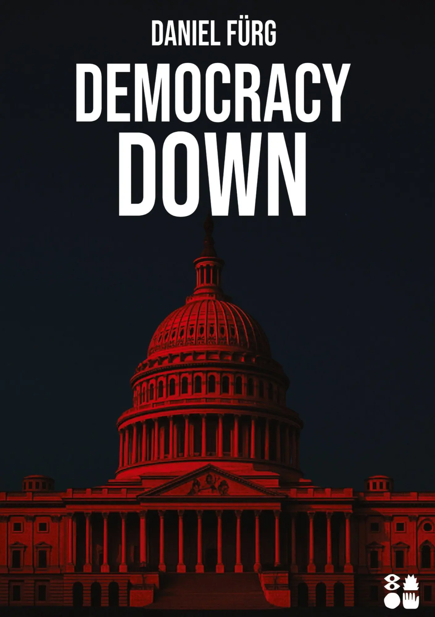 Cover: 9783384684561 | Democracy Down | Daniel Fürg | Buch | 324 S. | Deutsch | 2025