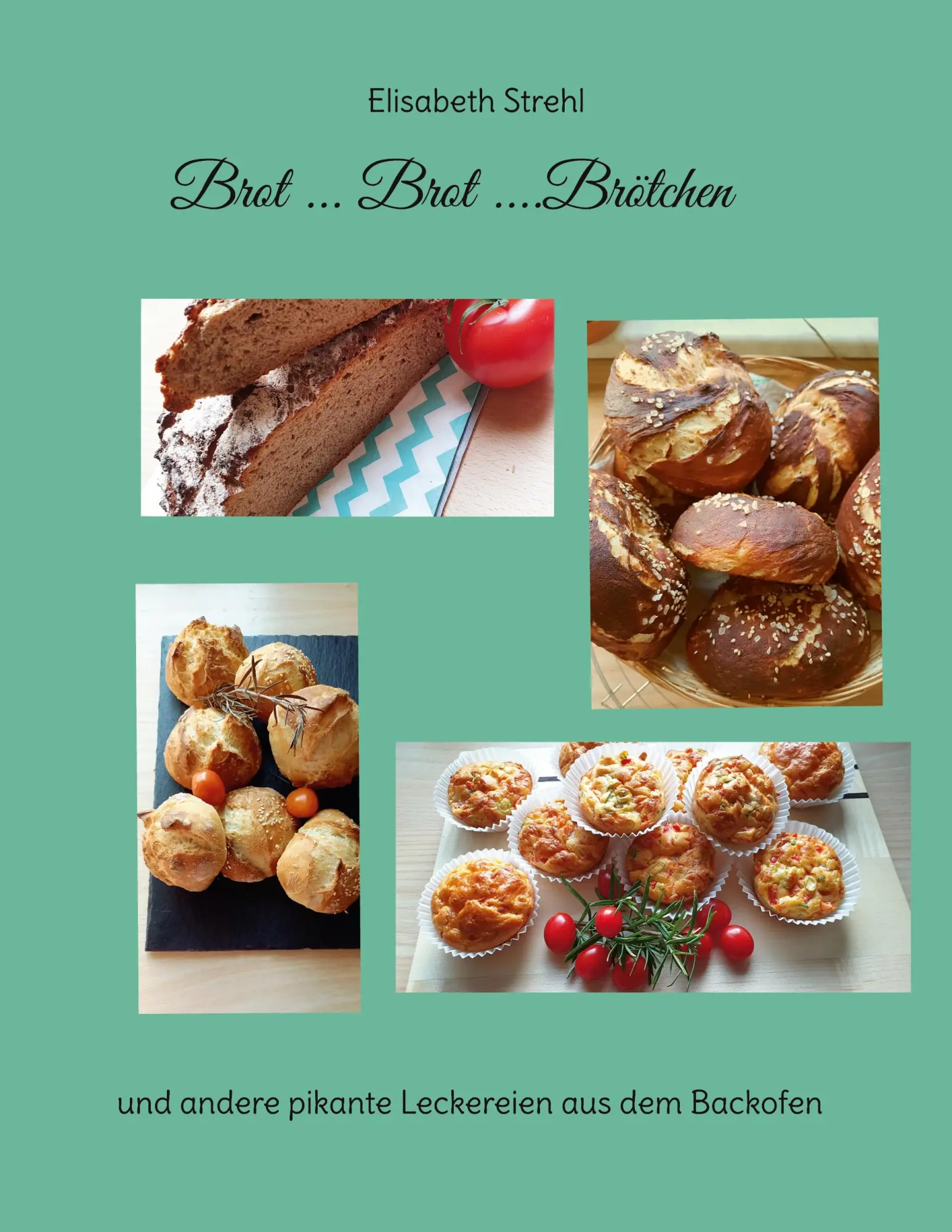 Cover: 9783756234561 | Brot ... Brot ....Brötchen | Elisabeth Strehl | Taschenbuch | 68 S.