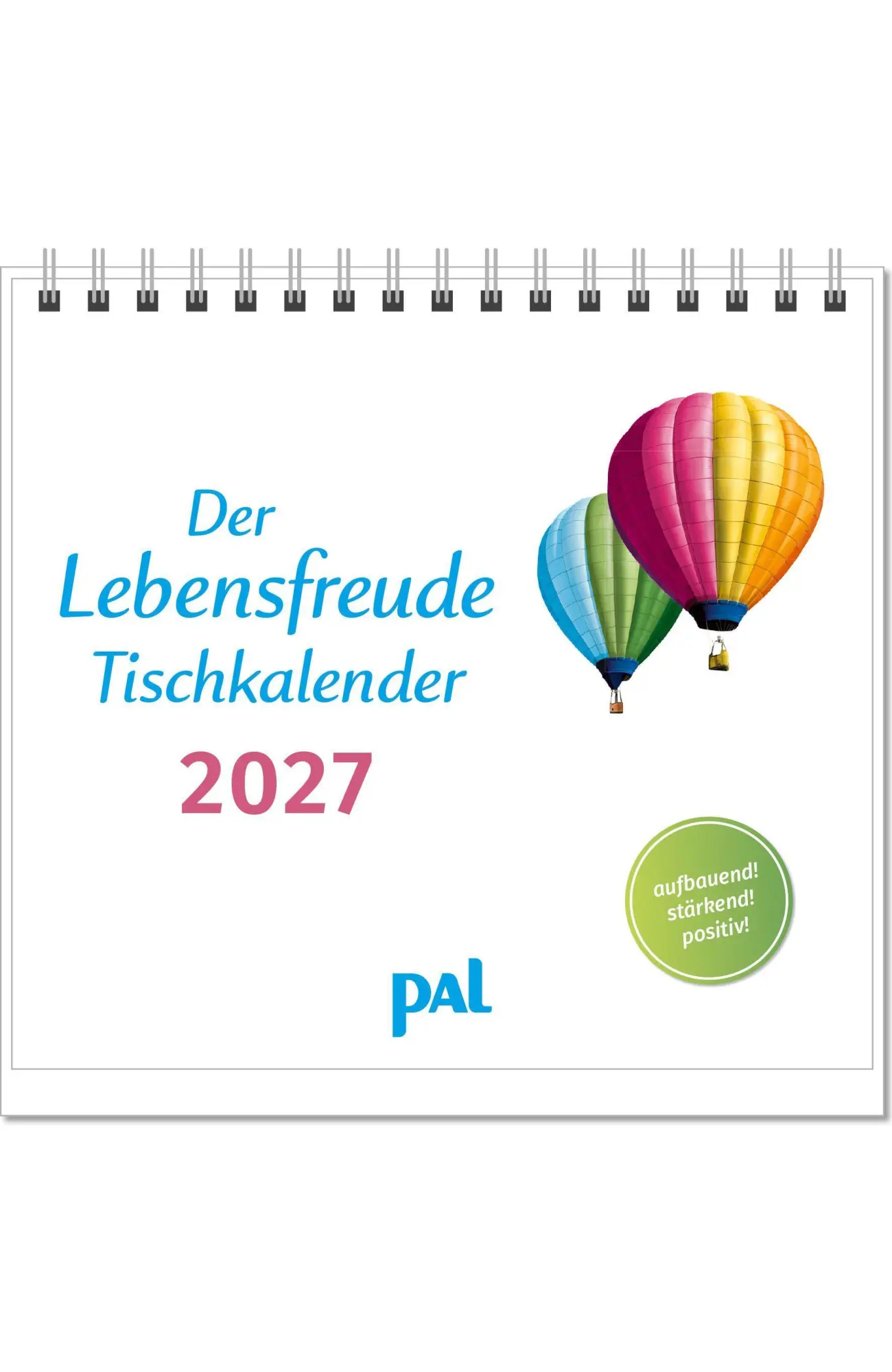Cover: 9783910294561 | Der Lebensfreude-Tischkalender 2027 | Doris Wolf (u. a.) | Kalender
