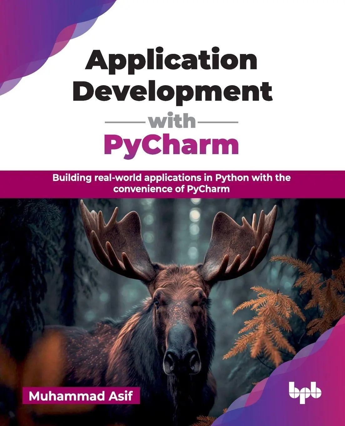 Cover: 9789365894561 | Application Development with PyCharm | Muhammad Asif | Taschenbuch
