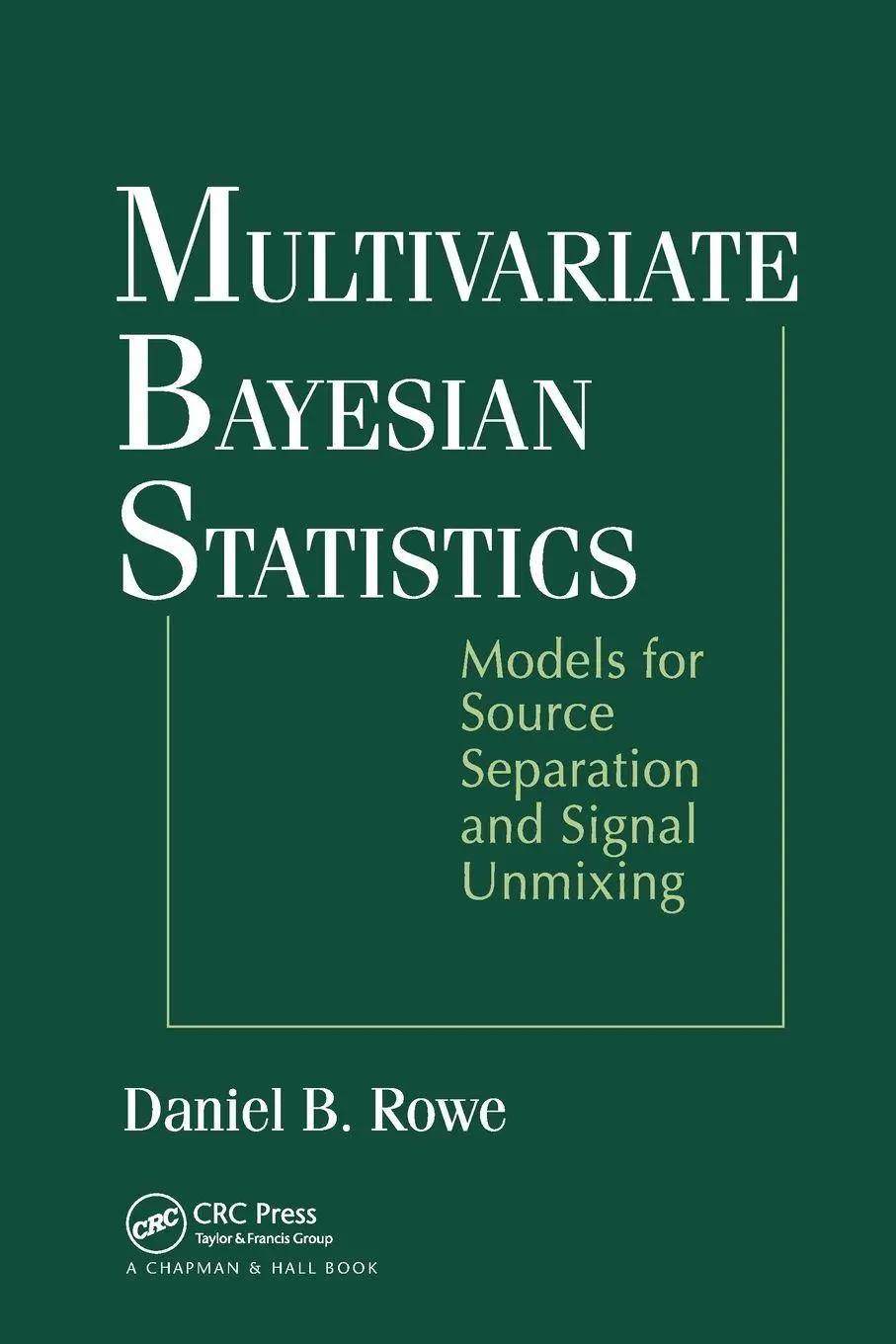 Cover: 9780367454661 | Multivariate Bayesian Statistics | Daniel B. Rowe | Taschenbuch | 2019
