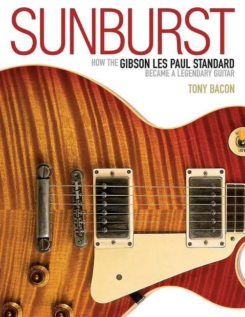 Cover: 9781617134661 | Sunburst | How the Gibson Les Paul Standard Became a Legendary Guitar