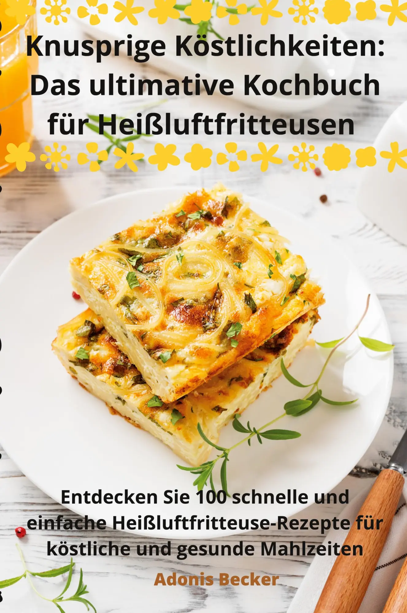 Cover: 9781835314661 | Knusprige Köstlichkeiten | Adonis Becker | Taschenbuch | 2023