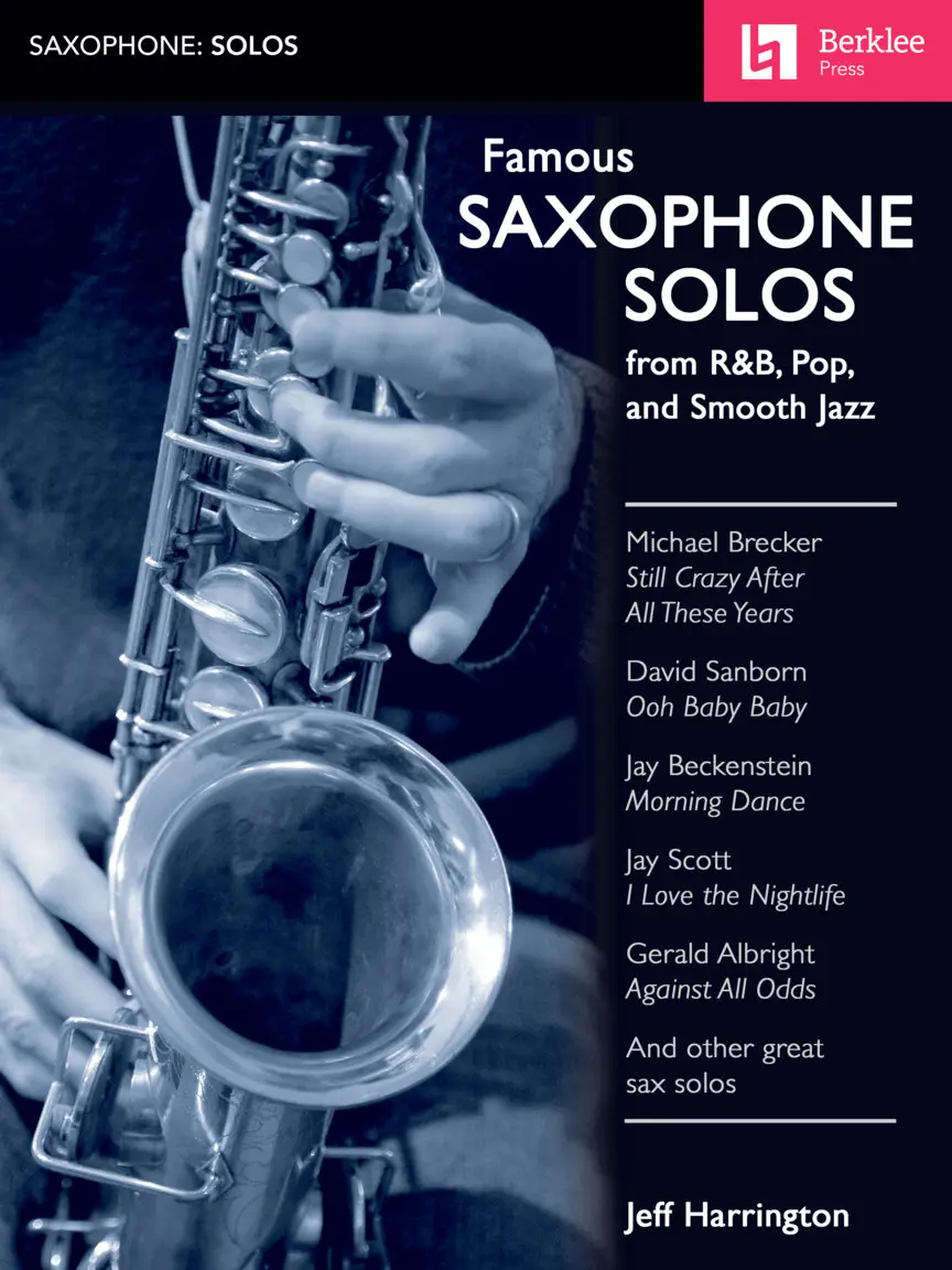 Cover: 884088444761 | Famous Saxophone Solos | from R&amp;B, Pop and Smooth Jazz | Berklee Guide