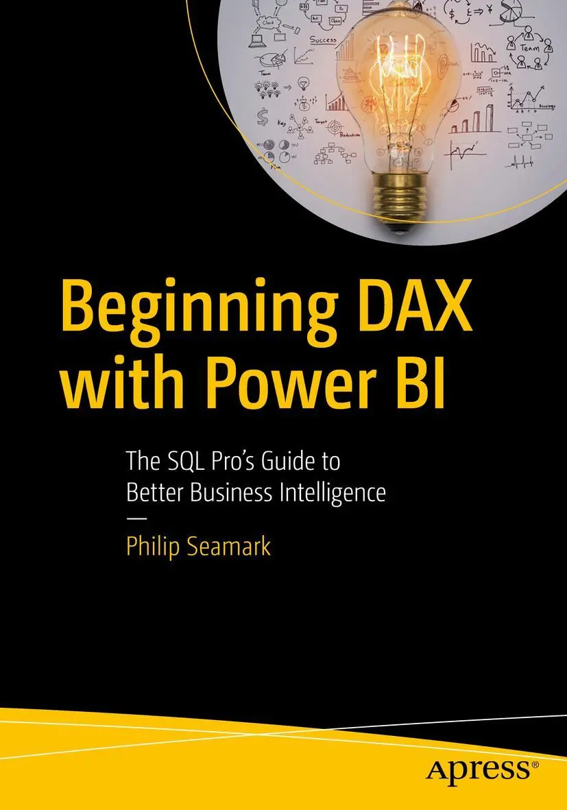 Cover: 9781484234761 | Beginning DAX with Power BI | Philip Seamark | Taschenbuch | xvii Cover: 9781484234761 | Beginning DAX with Power BI | Philip Seamark | Taschenbuch | xvii