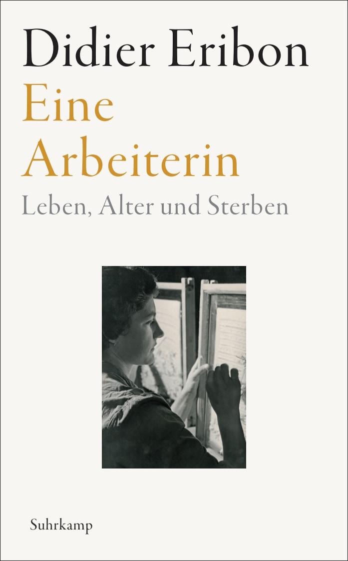 Cover: 9783518474761 | Eine Arbeiterin | Didier Eribon | Taschenbuch | 272 S. | Deutsch