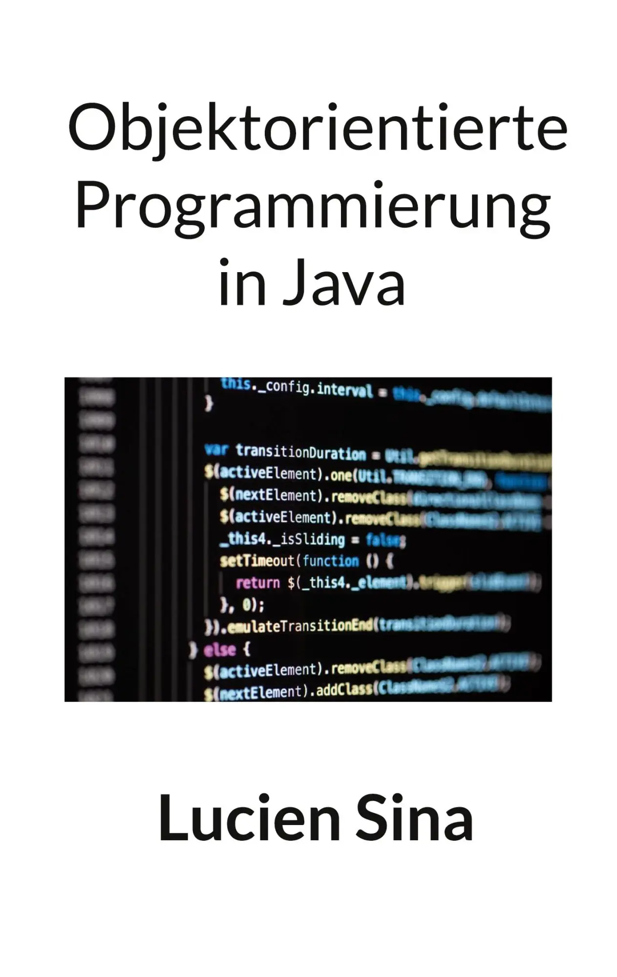 Cover: 9783695144761 | Objektorientierte Programmierung in Java | Lucien Sina | Taschenbuch
