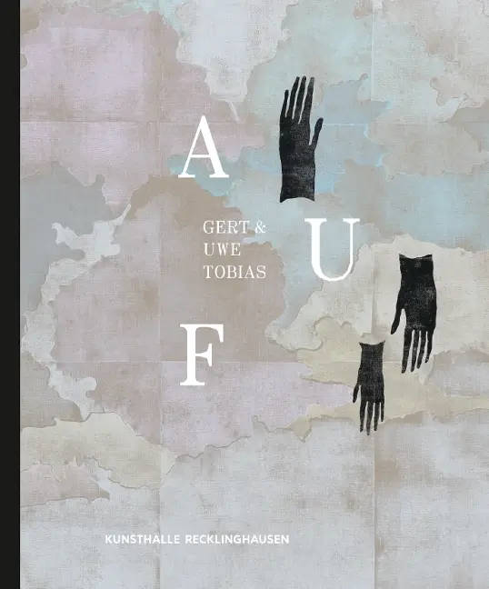 Cover: 9783868324761 | Kunst &amp; Kohle, "auf". Gert &amp; Uwe Tobias | Kunsthalle Recklinghausen